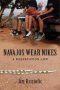 Navajos Wear Nikes - A Reservation Life   Paperback