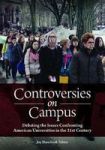 Controversies On Campus - Debating The Issues Confronting American Universities In The 21ST Century Hardcover
