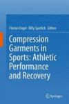 Compression Garments In Sports: Athletic Performance And Recovery Hardcover 1ST Ed. 2016