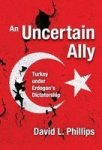 An Uncertain Ally - Turkey Under Erdogan& 39 S Dictatorship Paperback