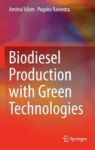 Biodiesel Production With Green Technologies Hardcover 1ST Ed. 2017