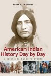 American Indian History Day By Day: A Reference Guide To Events