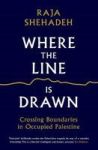 Where The Line Is Drawn: Crossing Boundaries In Occupied Palestine Paperback