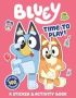 Bluey: Time To Play - A Sticker & Activity Book   Paperback