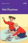 100+ Fun Ideas For Wet Playtimes That Are Easy To Prepare And That Children Will Love