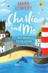 Charlie And Me: 421 Miles From Home Paperback