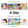 My First Bilingual Book - A Day   English-arabic     Board Book