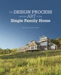 Design Process And Art Of The Single Family Home Hardcover