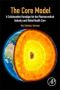 The Core Model - A Collaborative Paradigm For The Pharmaceutical Industry And Global Health Care Paperback