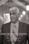 Man From Macedonia: My Life Of Service Struggle Faith And Hope