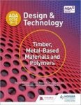 Aqa Gcse 9-1 Design And Technology: Timber Metal-based Materials And Polymers Paperback