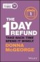 The 1 Day Refund - Take Back Time Spend It Wisely   Paperback