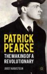 Patrick Pearse - The Making of a Revolutionary Hardcover