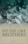 We Die Like Brothers - The Sinking Of The Ss Mendi Hardcover