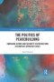 The Politics Of Peacebuilding - Emerging Actors And Security Sector Reform In Conflict-affected States   Paperback