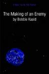 The Making of an Enemy