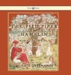 The Pied Piper Of Hamelin - Illustrated By Kate Greenaway Hardcover