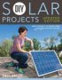 Diy Solar Projects - Updated Edition - Small Projects To Whole-home Systems: Tap Into The Sun   Paperback 2ND Edition