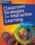 Classroom Strategies For Interactive Learning Grades 6-12 Paperback 4TH Revised Edition