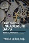 Bridging Engagement Gaps - An Essential Resource Guide To Strengthen Workplace Engagement Hardcover