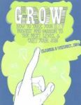 Grow - How To Take Your Do It Yourself Project And Passion To The Next Level And Quit Your Job Paperback