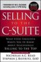 Selling To The C-suite Second Edition: What Every Executive Wants You To Know About Successfully Selling To The Top   Hardcover 2ND Edition