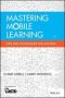 Mastering Mobile Learning - Tips And Techniques For Success   Hardcover