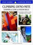 Climbing Dyno-mite - Learning To Climb On Indoor Walls Paperback