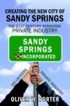 Creating The New City Of Sandy Springs: The 21ST Century Paradigm: Private Industry