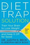 The Diet Trap Solution - Train Your Brain To Lose Weight And Keep It Off For Good Paperback
