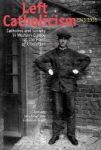 Left Catholicism 1943-1955 - Catholics And Society In Western Europe At The Point Of Liberation Paperback