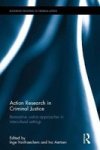 Action Research In Criminal Justice - Restorative Justice Approaches In Intercultural Settings Hardcover