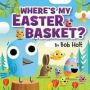 Where&  39 S My Easter Basket?   Hardcover