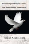 Peacemaking And Religious Violence - From Thomas Aquinas To Thomas Jefferson Paperback
