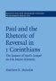Paul And The Rhetoric Of Reversal In 1 Corinthians - The Impact Of Paul&  39 S Gospel On His Macro-rhetoric   Paperback