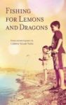 Fishing For Lemons And Dragons Hardcover