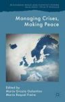Managing Crises Making Peace - Towards A Strategic Eu Vision For Security And Defense Hardcover