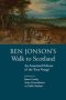 Ben Jonson&  39 S Walk To Scotland - An Annotated Edition Of The &  39 Foot Voyage&  39   Paperback