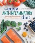 The Easy Anti Inflammatory Diet - Fast And Simple Recipes For The 15 Best Anti-inflammatory Foods Paperback