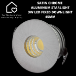 Satin Chrome Aluminum Starlight 3W LED Fixed Downlight - 45MM