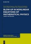 Blow-up In Nonlinear Equations Of Mathematical Physics - Theory And Methods Hardcover