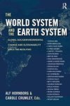 The World System and the Earth System - Global Socio-environmental Change and Sustainability Since the Neolithic
