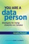 You Are A Data Person - Strategies For Using Analytics On Campus   Hardcover