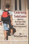 Learning Solutions - What To Do If Your Child Has Trouble With Schoolwork Hardcover New