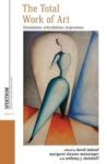 The Total Work Of Art - Foundations Articulations Inspirations Hardcover