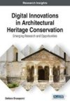 Digital Innovations In Architectural Heritage Conservation - Emerging Research And Opportunities Hardcover