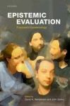 Epistemic Evaluation - Purposeful Epistemology Hardcover
