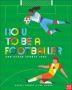 How To Be A Footballer And Other Sports Jobs   Hardcover
