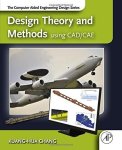 Design Theory And Methods Using Cad cae: The Computer Aided Engineering Design Series