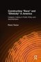 Constructing Race And Ethnicity In America - Category-making In Public Policy And Administration   Hardcover